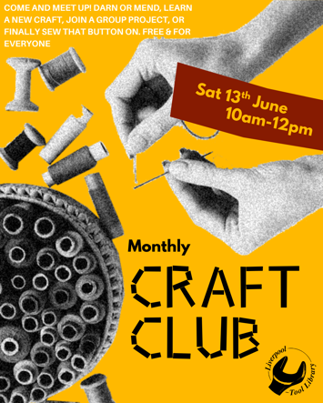 Event flyer for Craft Club at Liverpool Tool Library on Saturday 13th June 2026